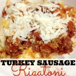 In The Kitchen With Mom Mondays – Turkey Sausage Rigatoni Recipe