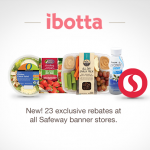 23 New Ibotta Safeway Store Brand Rebates + $5 Bonus